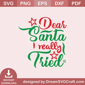 Dear Santa I Really Tried SVG