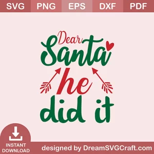 Dear Santa He Did It SVG