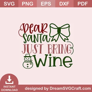 Dear Santa Just Bring Wine SVG