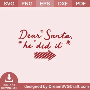 Dear Santa He Did It SVG