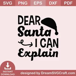 Dear Santa I Can Explain SVG