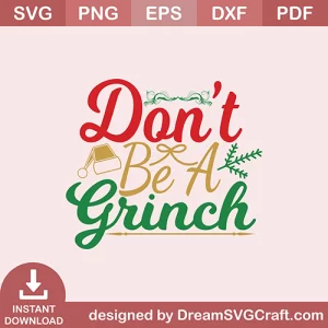 Dont Be A Grinch SVG
