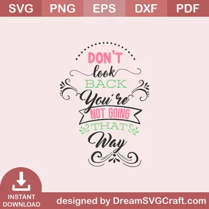 Dont Look Back Youre That Way SVG