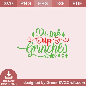 Drink Up Grinch SVG
