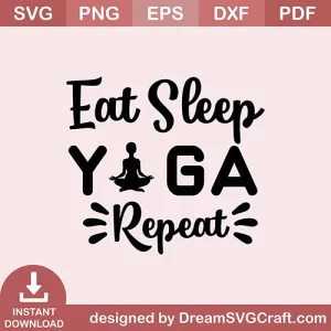 Eat Sleep Yoga Repeat SVG