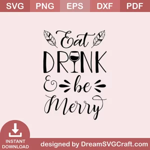 Eat Drink And Be Merry SVG