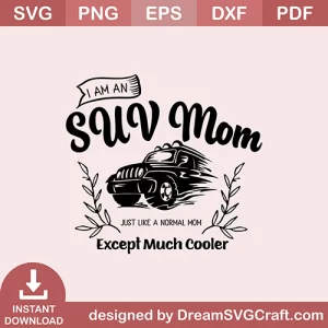 I Am An Suv Mom SVG