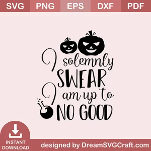 I Am Up To No Good SVG