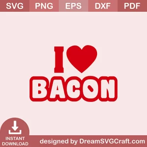 I Love Bacon SVG