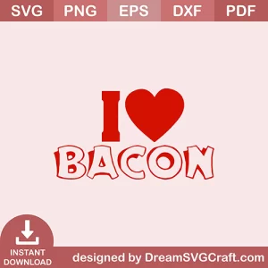 I Love Bacon SVG