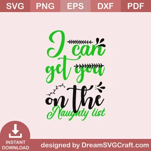 I Can Get On The Naughty List SVG
