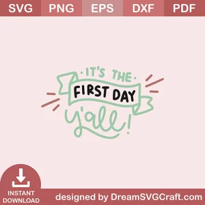 Its The First Day Yall SVG
