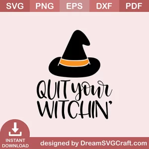Quit Your Witchin SVG