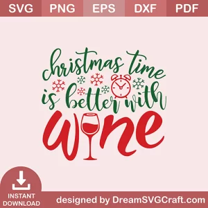 Christmas Time Is Better With Wine SVG