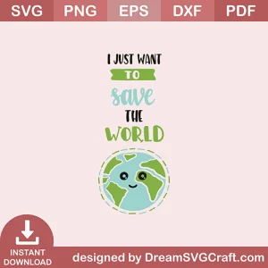 I Just Want To Save The World SVG