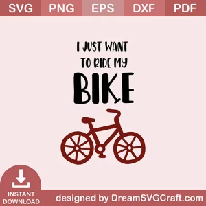I Just Want To Ride My Bike SVG