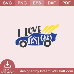 I Love Fast Cars SVG