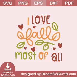I Love Fall Most Of All SVG