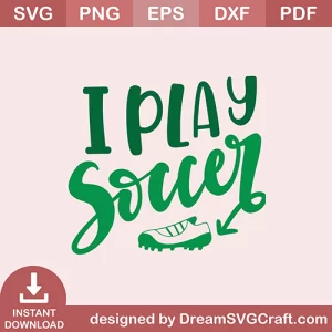 I Play Soccer SVG