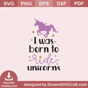 I Was Born To Ride Unicorns SVG