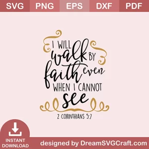 I Will Walk By Faith SVG