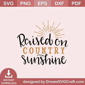 Raised On Country Sunshine SVG