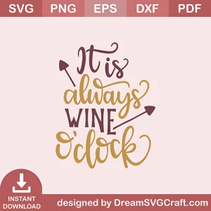It Is Always Wine O Clock SVG