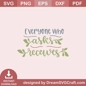Everyone Who Asks Receives SVG
