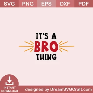 Its A Bro Thing SVG