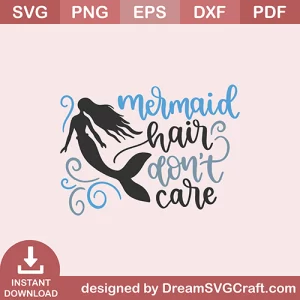 Mermaid Hair Dont Care SVG