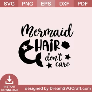 Mermaid Hair Dont Care SVG