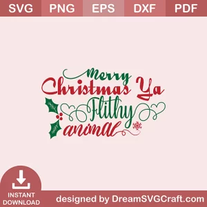 Merry Christmas Ya Flithy Animal SVG