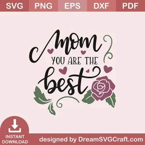 Mom You Are The Best SVG