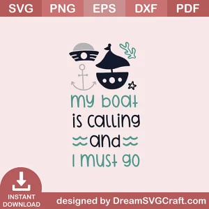 My Boat Is Calling And I Must Go SVG