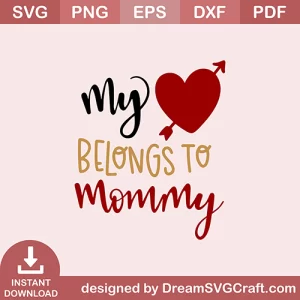 My Heart Belongs To Mommy SVG
