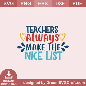 Teacher Always Make The Nice List SVG