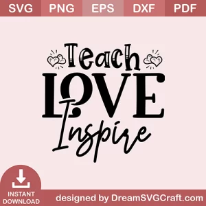 Teach love Inspire SVG