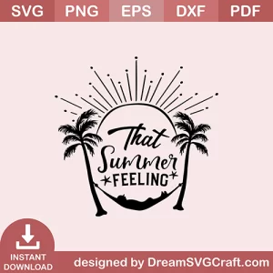 That Summer Feeling SVG