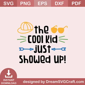 The Cool Kid Just Showed Up SVG