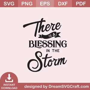 There Is A Blessing In The Storm SVG