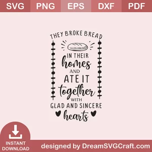 They Broke Bread In Their Homes SVG