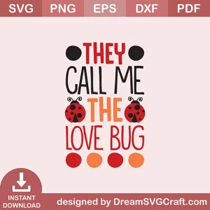 They Call Me The Love Bug SVG