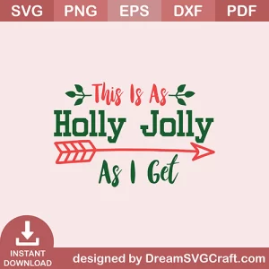 This Is As Holly Jolly As I Get SVG