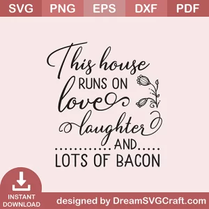 This House Runs On Loves Laughter SVG