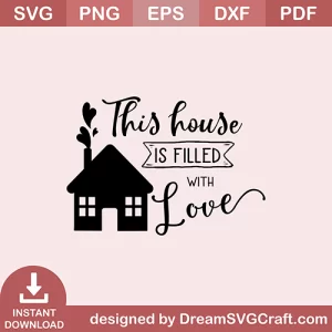 This House Is Filled With Love SVG
