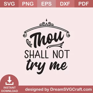 Thou Shall Not Try Me SVG