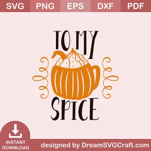To My Pumpkin Spice SVG