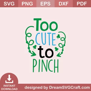 Too Cute To Pinch SVG