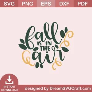 Fall Is In The Air SVG