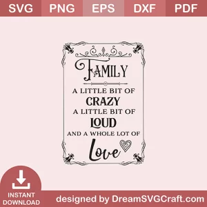 Family A Little Bit Of Crazy SVG